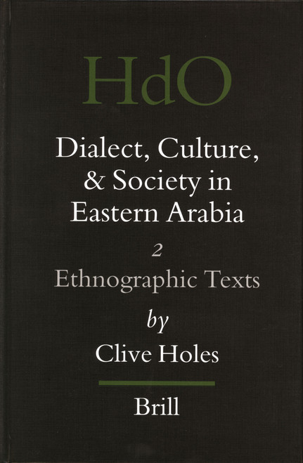 Dialect, Culture, and Society in Eastern Arabia, Volume 2 Ethnographic Texts by Clive Holes, 9789004464544