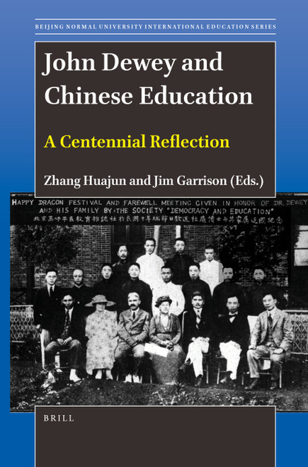 John Dewey and Chinese Education (A Centennial Reflection) by Huajun Zhang, Jim Garrison, 9789004511453