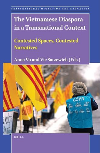 The Vietnamese Diaspora in a Transnational Context (Contested Spaces, Contested Narratives) by Anna Vu, Vic Satzewich, 9789004396821
