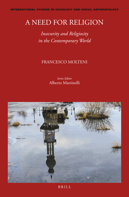 A Need for Religion: Insecurity and Religiosity in the Contemporary World by Francesco Molteni, 9789004519015