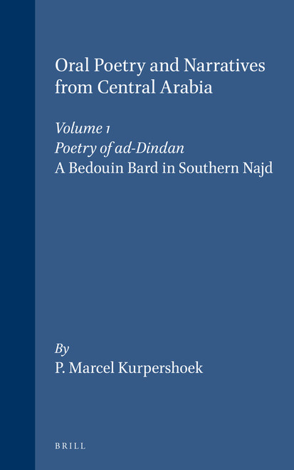 Oral Poetry and Narratives from Central Arabia, Volume 1 Poetry of ad-Dindan by Marcel Kurpershoek, 9789004520974