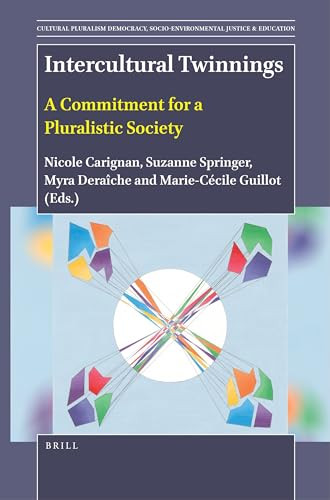 Intercultural Twinnings (A Commitment for a Pluralistic Society) by Nicole Carignan, Suzanne Springer, Myra Deraîche, Marie-Cécile Guillot, 9789004524521