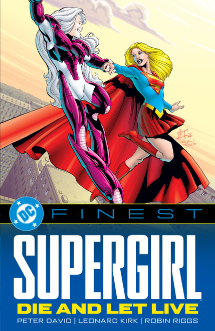 DC Finest: Supergirl: Die and Let Live by Peter David, Leonard Kirk, Robin Riggs, 9781799513605