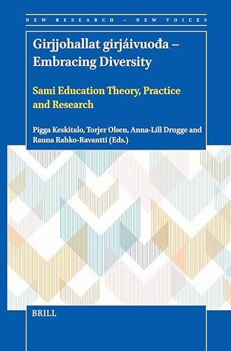 Girjjohallat girjáivuođa - Embracing Diversity (Sami Education Theory, Practice and Research) by Pigga Keskitalo, Torjer Andreas Olsen, Anna-Lill Drugge, Rauna Rahko-Ravantti, 9789004529359