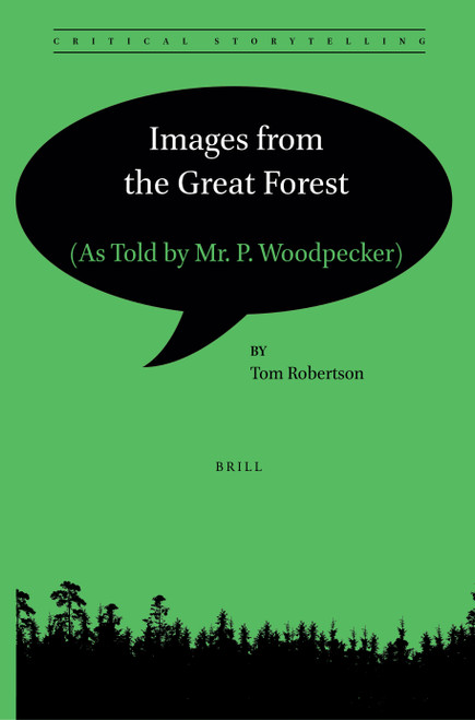 Images from the Great Forest ((As Told by Mr. P. Woodpecker)) by Tom Robertson, 9789004532489