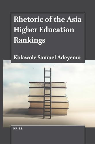 Rhetoric of the Asia Higher Education Rankings by Kolawole Samuel Adeyemo, 9789004543355