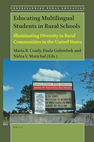 Educating Multilingual Students in Rural Schools (Illuminating Diversity in Rural Communities in the United States) by Maria R. Coady, Paula Golombek, Nidza V. Marichal, 9789004395565