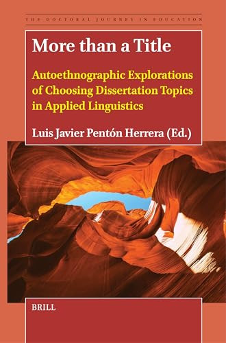 More than a Title (Autoethnographic Explorations of Choosing Dissertation Topics in Applied Linguistics) by Luis Javier Pentón Herrera, 9789004686656