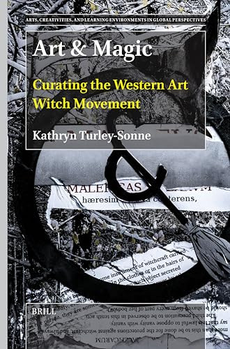 Art & Magic (Curating the Western Art Witch Movement) by Kathryn Turley-Sonne, 9789004691179