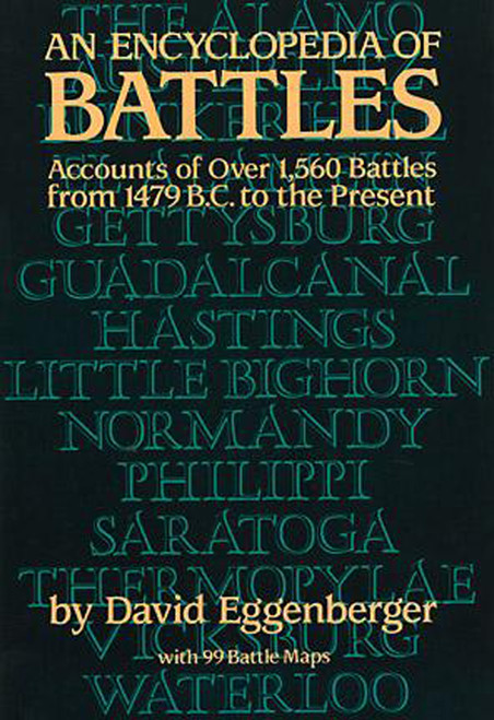 An Encyclopedia of Battles (Accounts of Over 1,560 Battles from 1479 B.C. to the Present) by David Eggenberger, 9780486249131