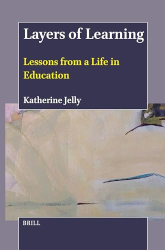 Layers of Learning (Lessons from a Life in Education) by Katherine Jelly, 9789004713635