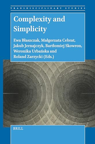 Complexity and Simplicity by Ewa Błaszczak, Małgorzata Cebrat, Jakub Jernajczyk, Bartłomiej Skowron, Weronika Urbańska, Roland Zarzycki, 9789004714526