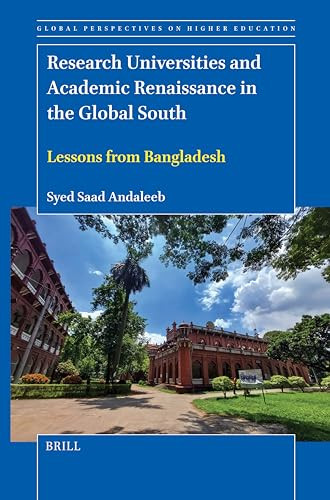 Research Universities and Academic Renaissance in the Global South (Lessons from Bangladesh) by Syed Saad Andaleeb, 9789004724396