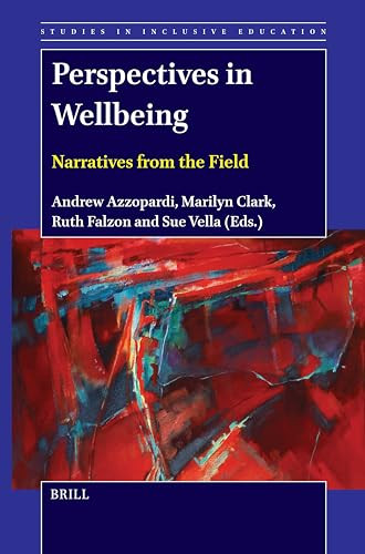 Perspectives in Wellbeing: Narratives from the Field by Andrew Azzopardi, Marilyn Clark, Ruth Falzon, Sue Vella, 9789004727908