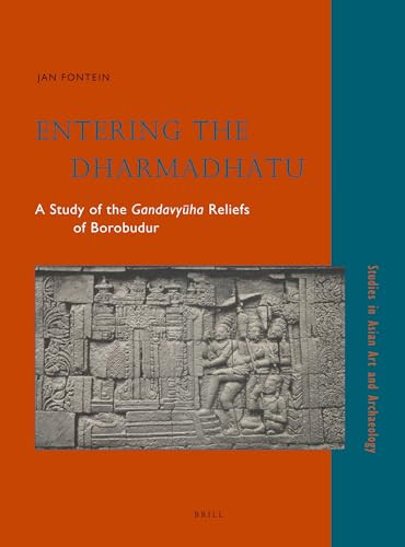 Entering the Dharmadhātu (A Study of the Gandavyūha Reliefs of Borobudur) by Jan Fontein, 9789004733428