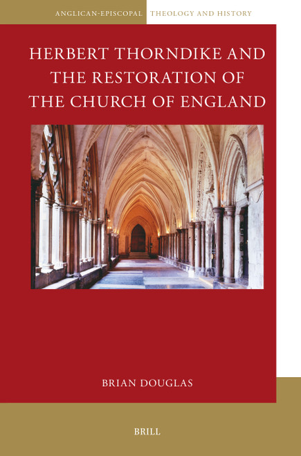 Herbert Thorndike and the Restoration of the Church of England by Brian Douglas, 9789004737969