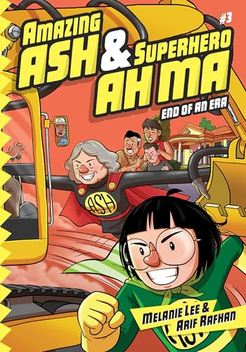 Amazing Ash & Superhero Ah Ma Book 3 (End of an Era) by Melanie Lee, Arif Rafhan, 9789811883996