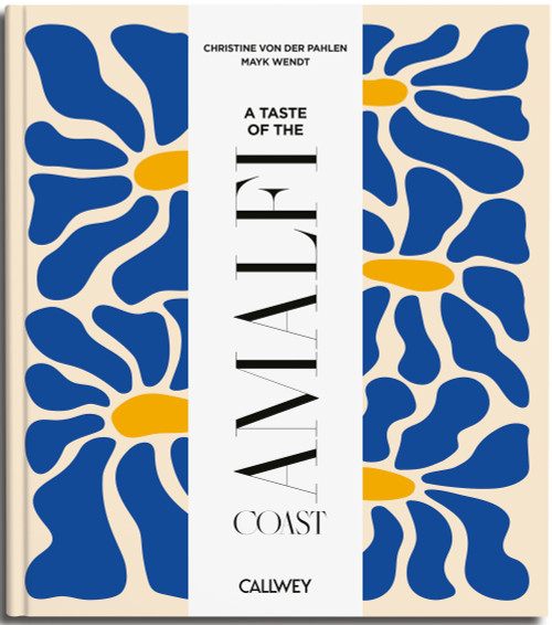 A Taste of the Amalfi Coast (Places of longing, original recipes and insider tips) by Christine Countess von der Pahlen, Mayk Wendt, 9783766728906