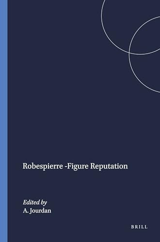 Robespierre -Figure Reputation by Annie Jourdan, 9789042001336
