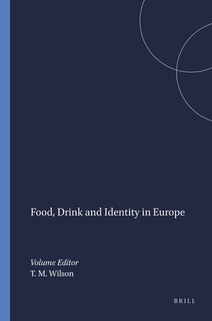 Food, Drink and Identity in Europe by Thomas M. Wilson, 9789042020870