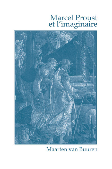 Marcel Proust et l'imaginaire (French Edition) by Maarten van Buuren, 9789042024403