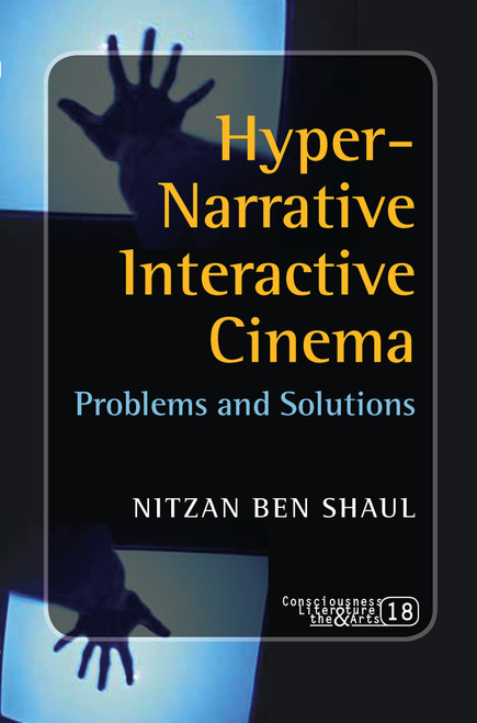 Hyper-Narrative Interactive Cinema (Problems and Solutions) by Nitzan Ben Shaul, 9789042024618