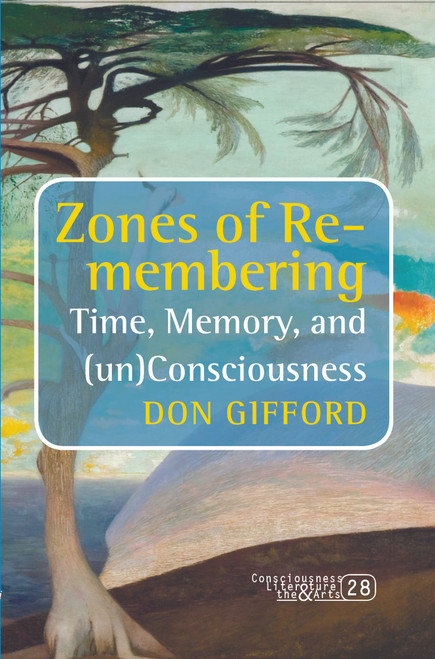 Zones of Re-membering (Time, Memory, and (un)Consciousness) by Don Gifford, 9789042032590