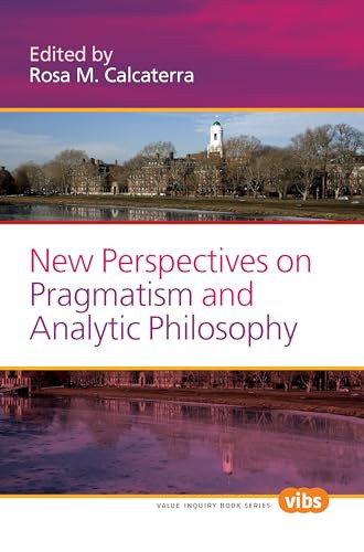 New Perspectives on Pragmatism and Analytic Philosophy by Rosa M. Calcaterra, 9789042033214
