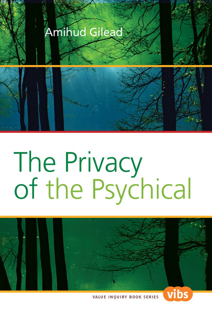 The Privacy of the Psychical by Amihud Gilead, 9789042033917