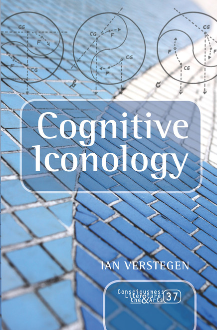 Cognitive Iconology (When and How Psychology Explains Images) by Ian Verstegen, 9789042038240