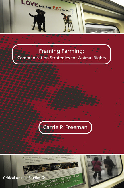 Framing Farming: Communication Strategies for Animal Rights by Carrie P. Freeman, 9789042038929