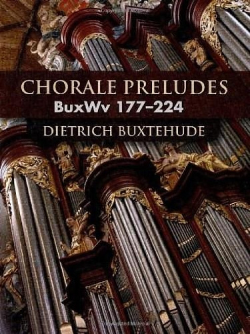 Chorale Preludes (BuxWv 177-224) by Dietrich Buxtehude, 9780486452876