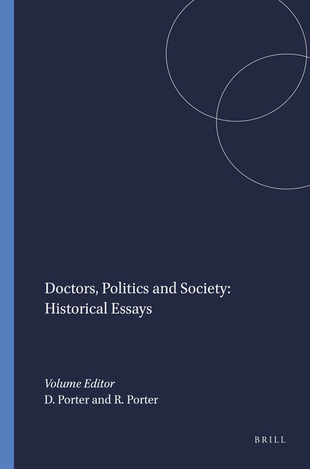 Doctors, Politics and Society: Historical Essays by Dorothy Porter, Roy Porter, 9789051839913