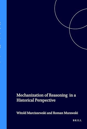 Mechanization of Reasoning in a Historical Perspective by Witold Marciszewski, Roman Murawski, 9789051838046