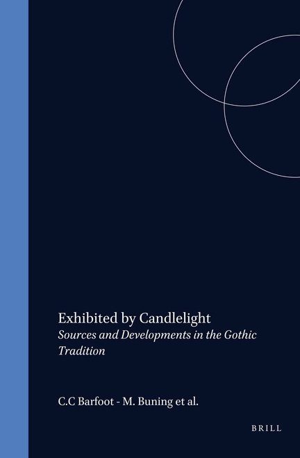 Exhibited by Candlelight (Sources and Developments in the Gothic Tradition) by Valeria Tinkler-Villani, Peter Davidson, Jane Stevenson, 9789051838282