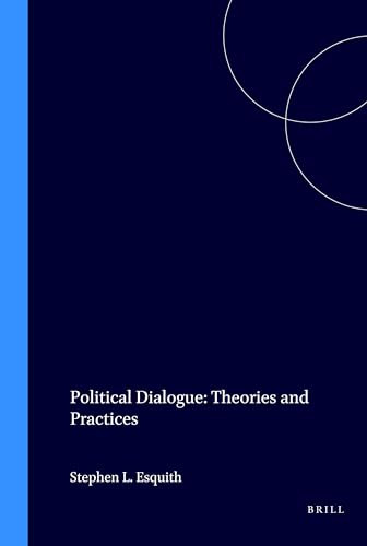 Political Dialogue (Theories and Practices) by Stephen L. Esquith, 9789051839753