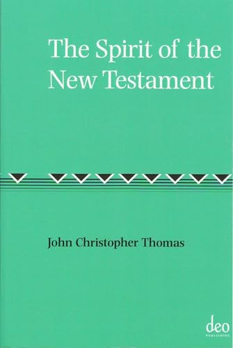 The Spirit of the New Testament by John Christopher Thomas, 9789058540294