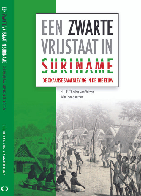 Een zwarte vrijstaat in Suriname (De Okaanse samenleving in de achttiende eeuw) (Dutch; Flemish Edition) by H.U.E. Thoden van Velzen, Wilhelmina van Velzen, 9789067183734