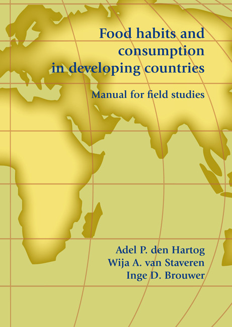 Food habits and consumption in developing countries (Manual for field studies) by Adel P. den Hartog, Wija A. van Staveren, Inge D. Brouwer, 9789076998947