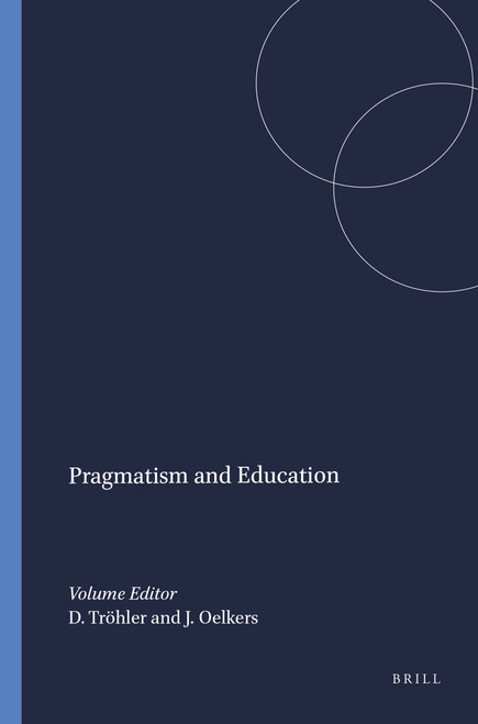 Pragmatism and Education by Daniel Tröhler, Jürgen Oelkers, 9789077874073