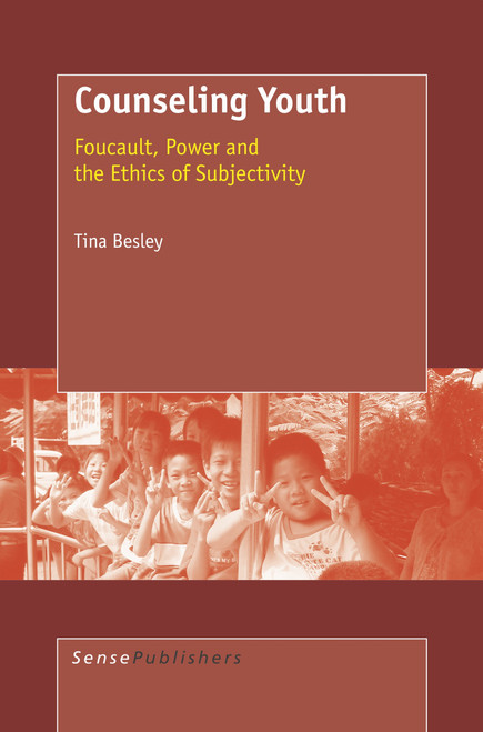 Counseling Youth (Foucault, Power and the Ethics of Subjectivity) by Tina (A.C.) Besley, 9789077874110