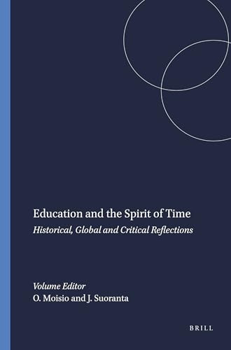 Education and the Spirit of Time (Historical, Global and Critical Reflections) by Olli-Pekka Moisio, Juha Suoranta, 9789077874172