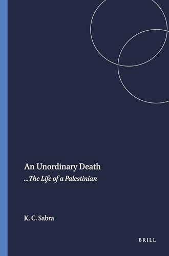 An Unordinary Death (...The Life of a Palestinian) by Khalilah Christina Sabra, 9789077874363