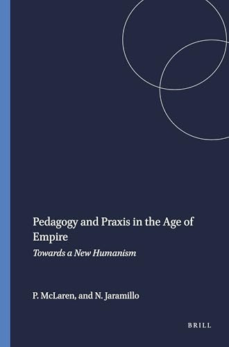 Pedagogy and Praxis in the Age of Empire (Towards a New Humanism) by Peter McLaren, Nathalia Jaramillo, 9789077874844