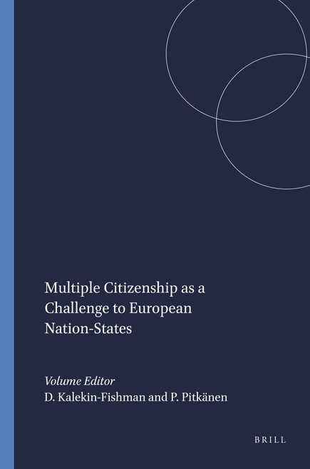 Multiple Citizenship as a Challenge to European Nation-States by Devorah Kalekin-Fishman, Pirkko Pitkänen, 9789077874868