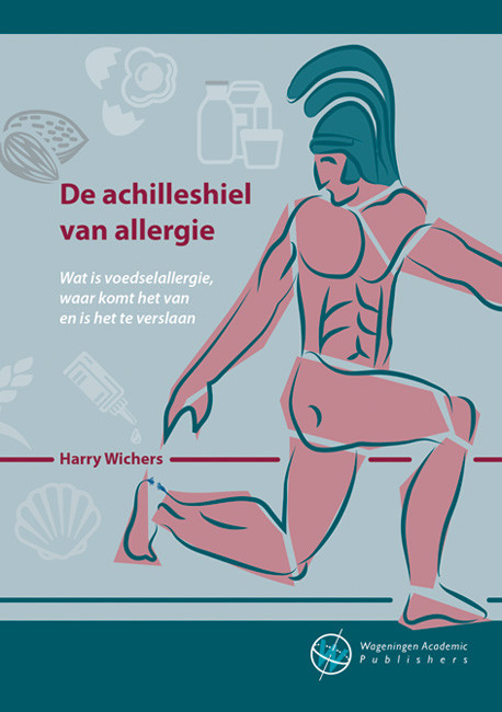 De achilleshiel van allergie (Wat is voedselallergie, waar komt het van en is het te verslaan) by Harry Wichers, 9789086863327