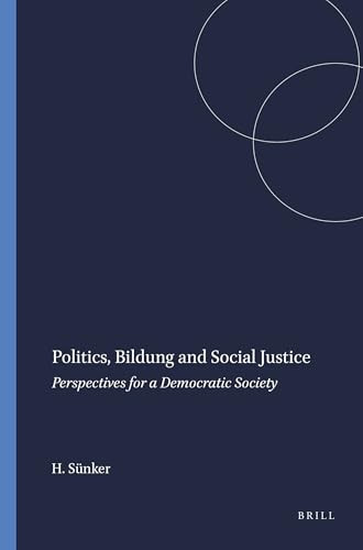 Politics, Bildung and Social Justice (Perspectives for a Democratic Society) by Heinz Sünker, 9789087900199