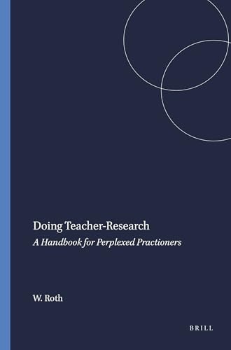 Doing Teacher-Research (A Handbook for Perplexed Practioners) by Wolff-Michael Roth, 9789087900618