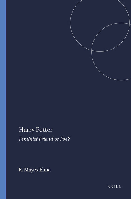 Harry Potter (Feminist Friend or Foe?) by Ruthann Mayes-Elma, 9789087900816