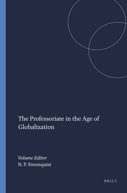 The Professoriate in the Age of Globalization by Nelly P. Stromquist, 9789087900830